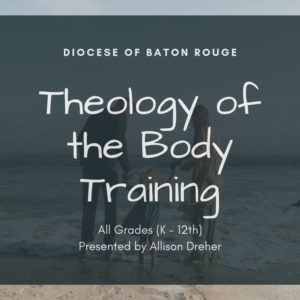 Theology of the Body Training by Allison Dreher: InPerson CLC: June 4, 5, 10, 2025 (9am-1pm)